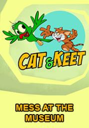 Cat and Keet-MESS AT THE MUSEUM