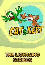 Cat and Keet-THE LIGHTNING STRIKES