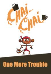 Chai Chai-One More Trouble